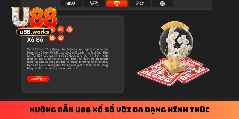 Hướng dẫn U88 xổ số với đa dạng hình thức